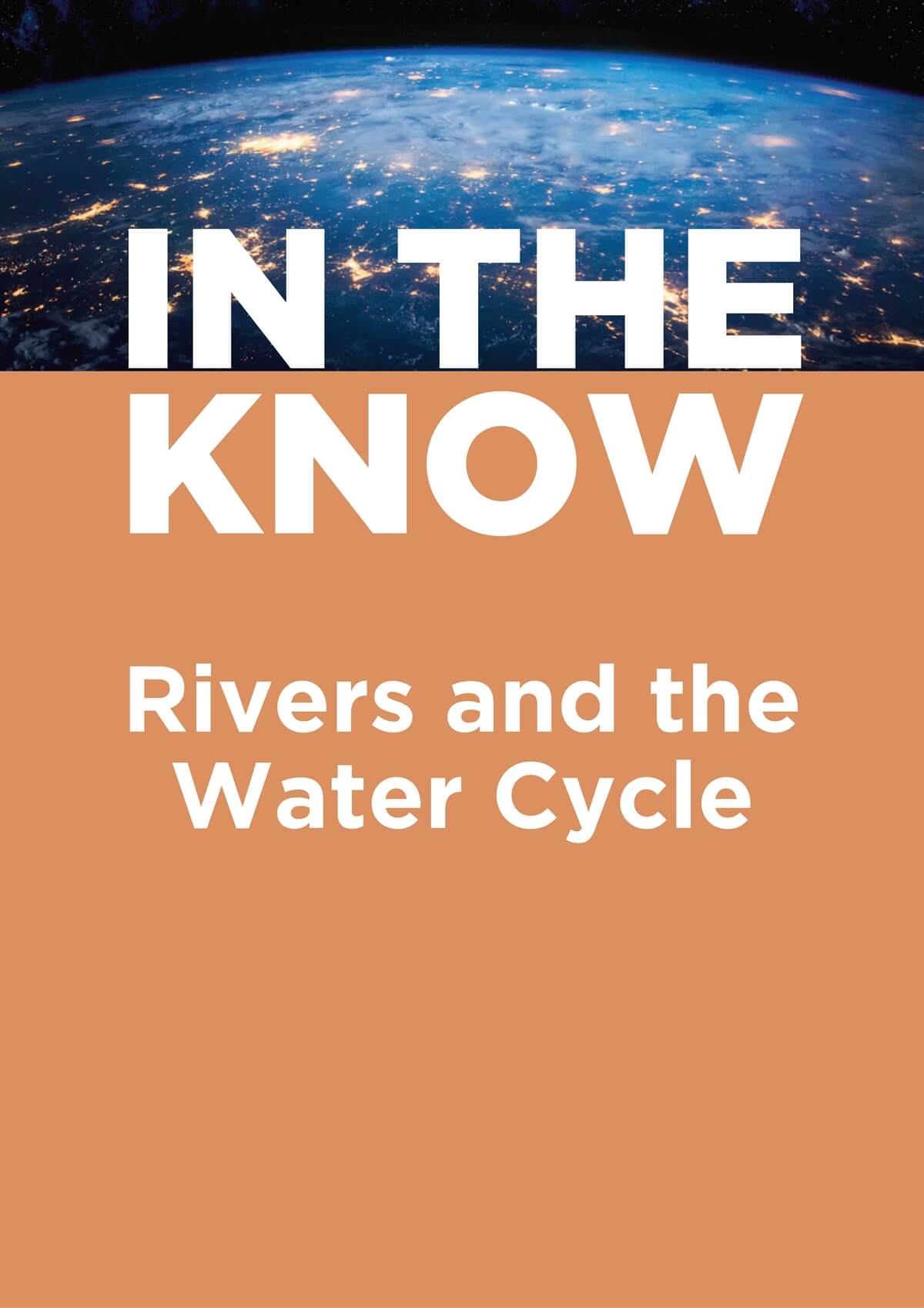 In the Know: Rivers and the Water Cycle (eBOOK - pdf download)