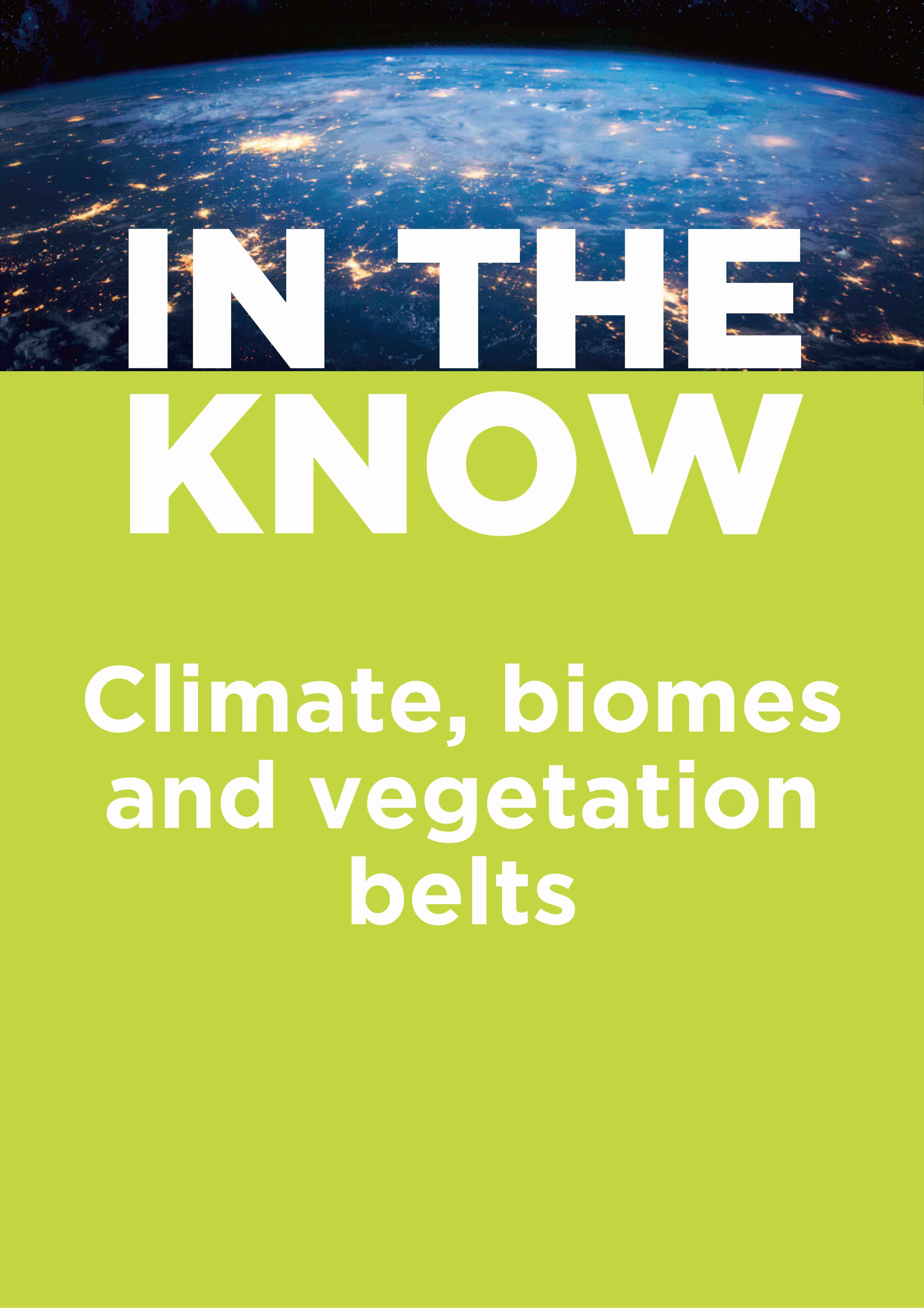 In the Know: Climate, Biomes and Vegetation Belts (eBook/ pdf download)