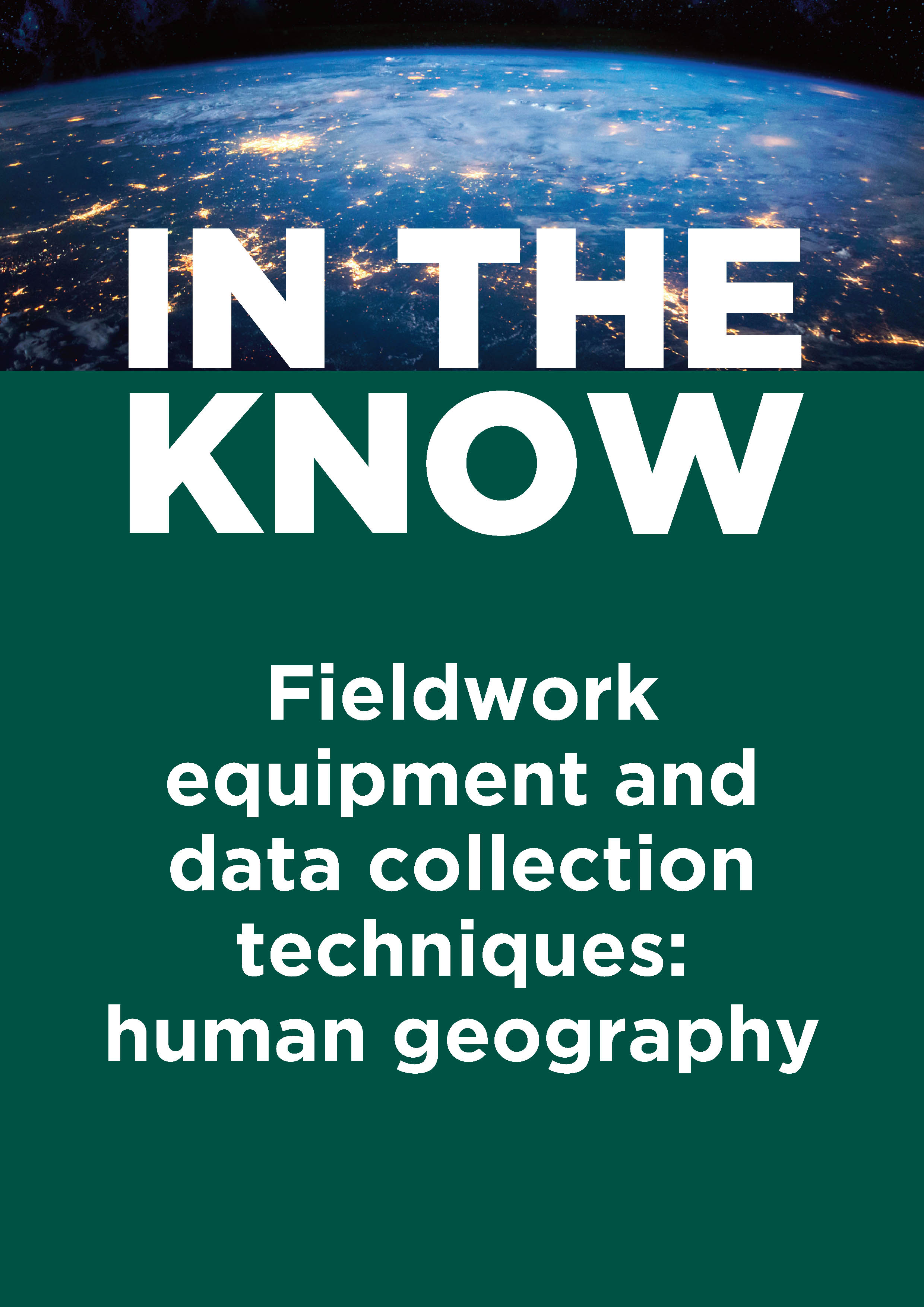 In the Know: Fieldwork equipment and data collection techniques: human geography